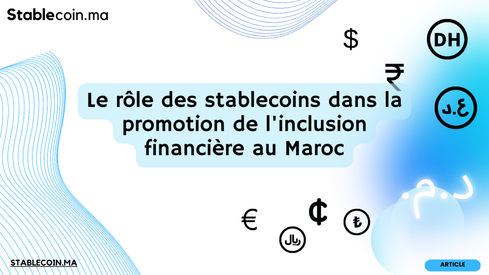 Le rôle des stablecoins dans la promotion de l’inclusion financière au Maroc