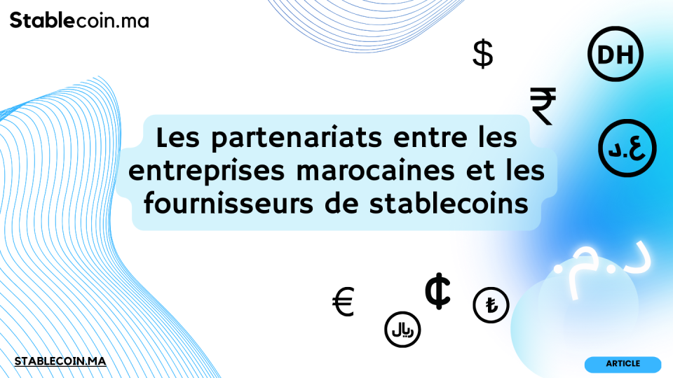 Les partenariats entre les entreprises marocaines et les fournisseurs de stablecoins