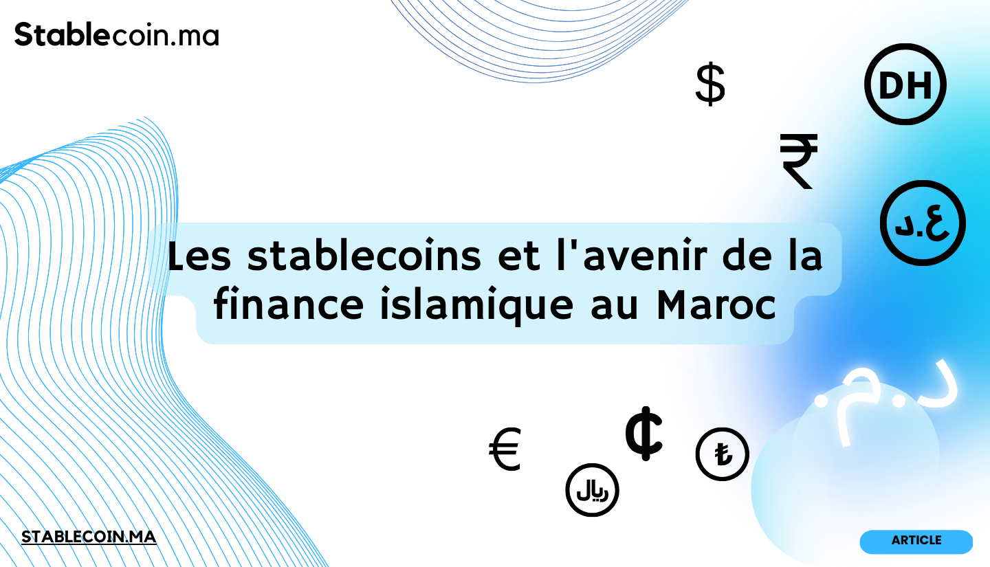 Les stablecoins et l'avenir de la finance islamique au Maroc