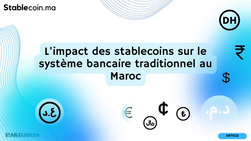 L’impact des stablecoins sur le système bancaire traditionnel au Maroc